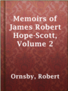 Cover image for Memoirs of James Robert Hope-Scott, Volume 2